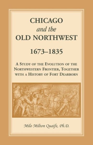 Cover for Milo Milton Quaife · Chicago and the Old Northwest (Pocketbok) (2019)