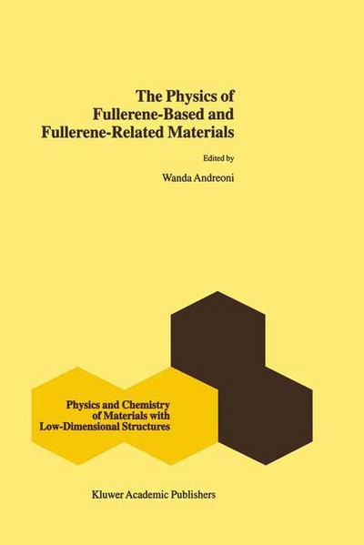 Cover for Wanda Andreoni · The Physics of Fullerene-based and Fullerene-related Materials - Physics and Chemistry of Materials with Low-dimensional Structures (Hardcover Book) (2000)