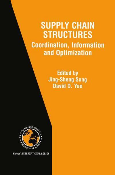 Cover for Jing-sheng Song · Supply Chain Structures: Coordination, Information and Optimization - International Series in Operations Research &amp; Management Science (Hardcover Book) [2002 edition] (2001)
