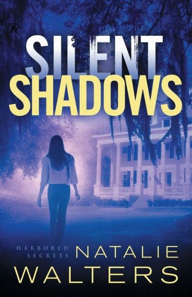 Silent Shadows - Harbored Secrets - Natalie Walters - Books - Baker Publishing Group - 9780800735340 - May 19, 2020