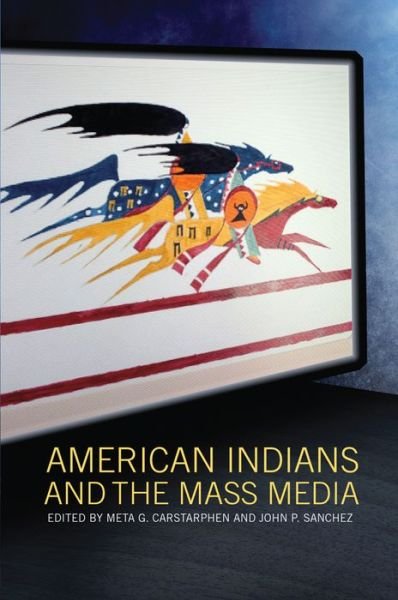 Cover for Meta G Carstarphen · American Indians and the Mass Media (Pocketbok) (2012)