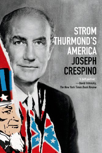 Cover for Joseph Crespino · Strom Thurmond's America (Paperback Book) [Reprint edition] (2013)