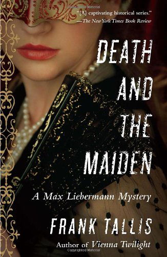 Cover for Frank Tallis · Death and the Maiden: a Max Liebermann Mystery (Taschenbuch) (2012)