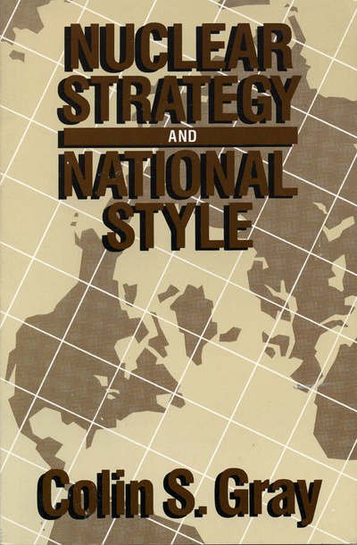 Cover for Colin S. Gray · Nuclear Strategy and National Style (Paperback Book) (1986)
