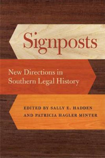 Cover for Sally E Hadden · Signposts: New Directions in Southern Legal History - Studies in the Legal History of the South (Hardcover Book) (2013)
