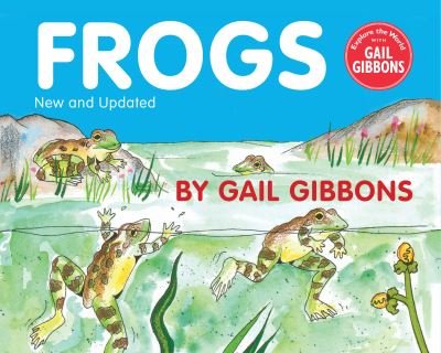 Cover for Gail Gibbons · Frogs (Hardcover Book) [New &amp; Updated edition] (2021)