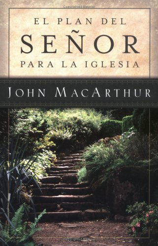 Cover for John Macarthur · El Plan Del Señor Para La Iglesia (Paperback Book) [Spanish edition] (2005)