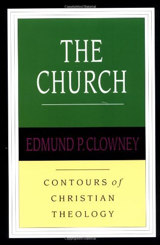 Cover for Edmund P. Clowney · The Church (Contours of Christian Theology) (Paperback Book) (1995)