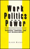 Cover for Asef Bayat · Work, Politics, and Power: An International Perspective on Workers' Control and Self-Management (Paperback Book) (1991)