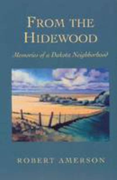 Cover for Robert Amerson · From the Hidewood: Memories of a Dakota Neighborhood - Midwest Reflections (Pocketbok) (1996)