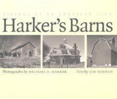 Cover for Jim Heynen · Harker's Barns: Visions of an American Icon - Bur Oak Book (Taschenbuch) (2003)