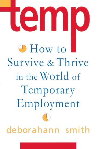 Temp: How to Survive & Thrive in the World of Temporary Employment - Deborahann Smith - Boeken - Shambhala - 9780877739340 - 18 januari 1994