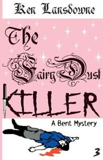 Cover for Ken Lansdowne · The Fairy Dust Killer : A Bent Mystery (Paperback Book) (2009)
