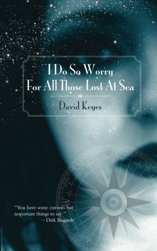 Cover for Mr. David R Keyes · I Do So Worry for All Those Lost at Sea (Paperback Book) (2012)