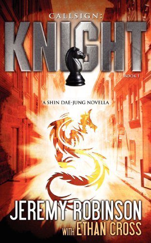 Cover for Ethan Cross · Callsign: Knight - Book 1 (A Shin Dae-jung - Chess Team Novella) (Paperback Bog) (2011)