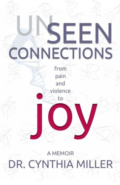 Unseen Connections - Dr Cynthia Miller - Books - Dr Cynthia Miller - 9780988776340 - January 25, 2021