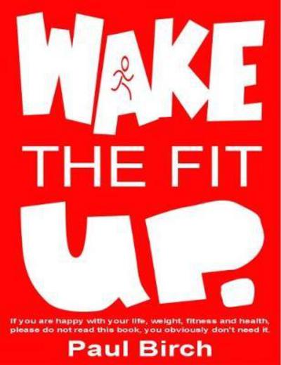 Cover for Paul Birch · Wake The Fit Up (Pocketbok) (2018)