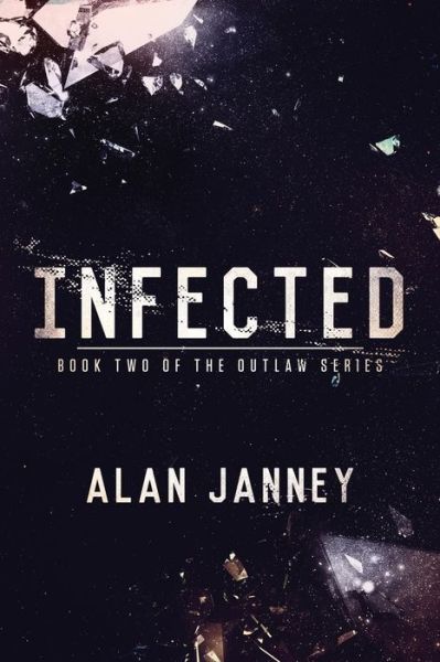 Cover for Alan Janney · Infected: Die Like Supernovas (Paperback Book) (2015)