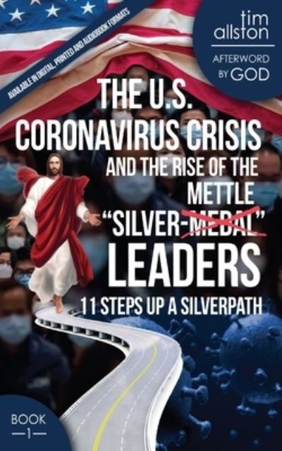 Cover for Tim Allston · The U.S. Coronavirus Crisis and the Rise of the Silver-Mettle Leaders (Paperback Bog) (2020)