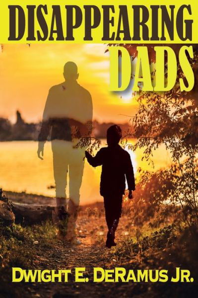 Cover for Dwight E DeRamus · Disappearing Dads (Pocketbok) (2016)