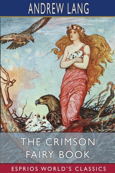 Cover for Andrew Lang · The Crimson Fairy Book (Esprios Classics) (Paperback Book) (2024)