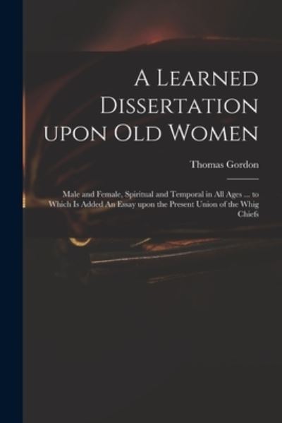 Cover for Thomas D 1750 Gordon · A Learned Dissertation Upon Old Women (Paperback Book) (2021)