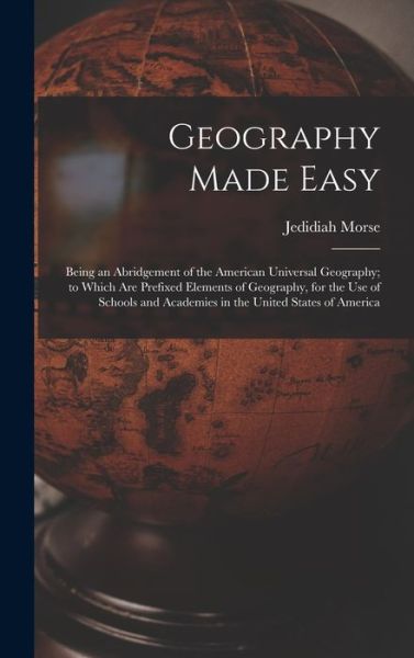 Cover for Jedidiah 1761-1826 Morse · Geography Made Easy [microform] (Hardcover Book) (2021)