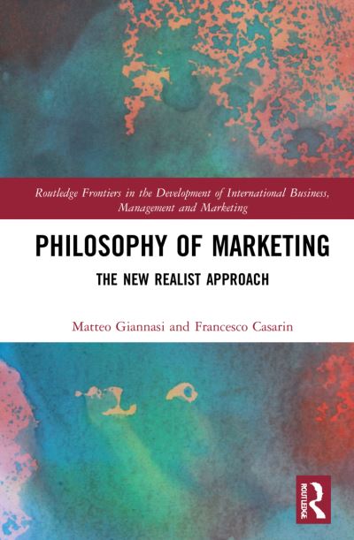 Cover for Matteo Giannasi · Philosophy of Marketing: The New Realist Approach - Routledge Frontiers in the Development of International Business, Management and Marketing (Paperback Book) (2023)