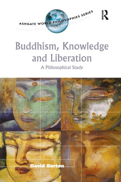 Cover for David Burton · Buddhism, Knowledge and Liberation: A Philosophical Study - Ashgate World Philosophies Series (Paperback Book) (2022)