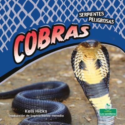 Cobras - Kelli Hicks - Books - Crabtree Seedlings - El Semillero de Cra - 9781039619340 - July 1, 2021