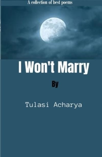 Cover for Tulasi Acharya · I Won't Marry (Bok) (2023)