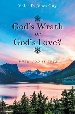 Cover for Voice D. Jones Guy · God's Wrath or God's Love? (Book) (2021)