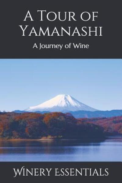 Cover for Winery Essentials · A Tour of Yamanashi (Paperback Book) (2019)