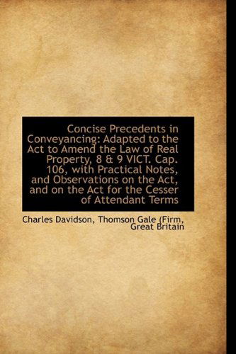 Cover for Charles Davidson · Concise Precedents in Conveyancing: Adapted to the Act to Amend the Law of Real Property, 8 &amp; 9 Vict (Paperback Book) (2009)