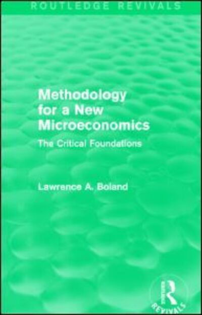 Cover for Lawrence A. Boland · Methodology for a New Microeconomics (Routledge Revivals): The Critical Foundations - Routledge Revivals (Taschenbuch) (2015)