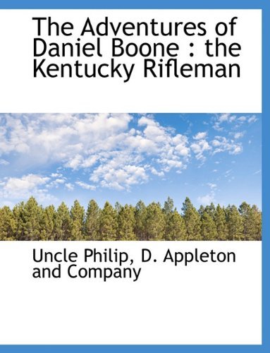 Cover for Uncle Philip · The Adventures of Daniel Boone: the Kentucky Rifleman (Paperback Bog) (2010)