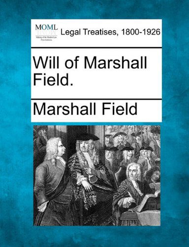Cover for Marshall Field · Will of Marshall Field. (Paperback Book) (2010)