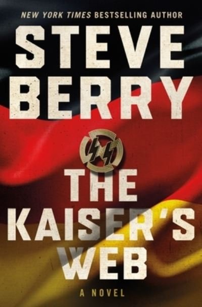 Cover for Steve Berry · The Kaiser's Web: A Novel - Cotton Malone (Hardcover Book) (2021)