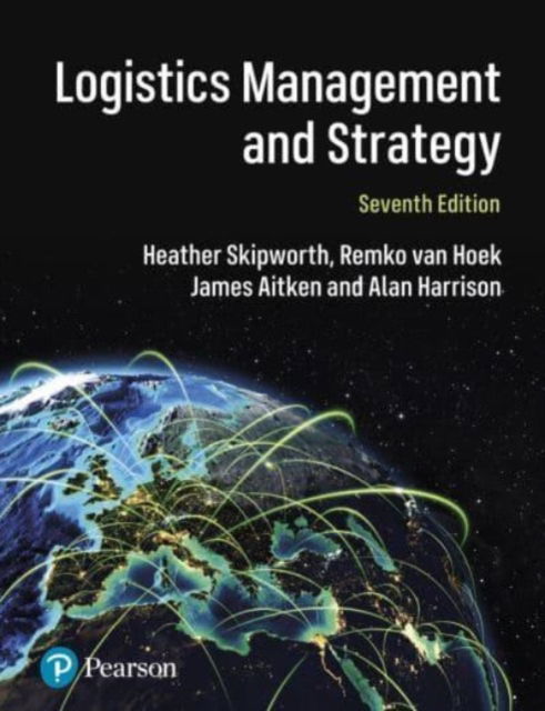Cover for Heather Skipworth · Logistics Management and Strategy: Competing through the Supply Chain (Paperback Book) (2025)