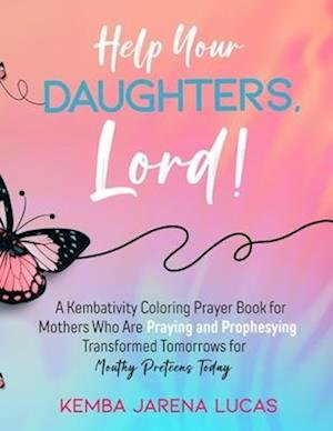 Cover for Kemba Jarena Lucas · Help Your Daughters, Lord! (Bok) (2023)