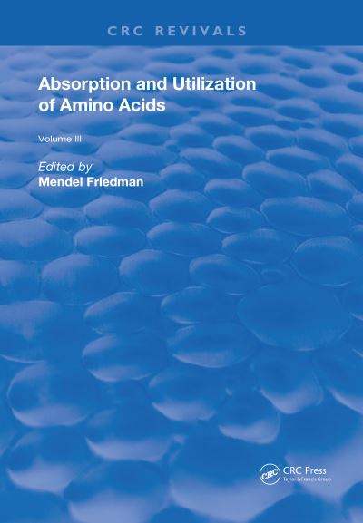 Cover for Mendel Friedman · Absorption and Utilization of Amino Acids: Volume III (Hardcover Book) (2018)