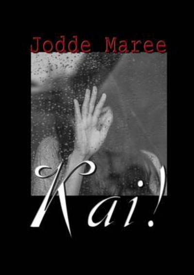 Cover for Jodde Maree · Kai! (Pocketbok) (2015)