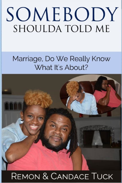 Cover for Remon &amp; Candace Tuck · Somebody Shoulda Told Me (Paperback Book) (2012)