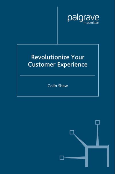 Cover for Shaw · Revolutionize Your Customer Experi (Book) (2004)