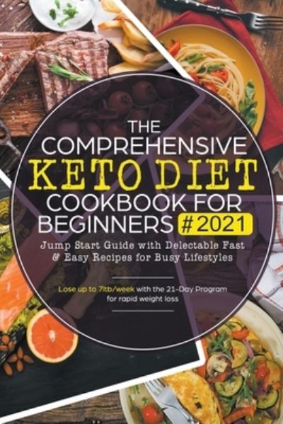 Cover for Anastasia Hawkins · The Comprehensive Keto Diet Cookbook for Beginners (Paperback Book) (2019)