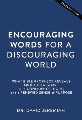 Cover for Dr. David Jeremiah · Encouraging Words for a Discouraging World: 10 Biblical Promises to Bring Comfort in Chaos (Gebundenes Buch) (2024)