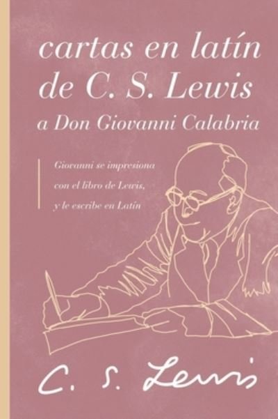 Cover for C. S. Lewis · Cartas en Latín de C. S. Lewis a Don Giovanni Calabria (Bog) (2023)