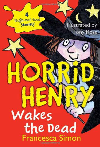 Horrid Henry Wakes the Dead - Francesca Simon - Livros - Sourcebooks Jabberwocky - 9781402259340 - 1 de agosto de 2011