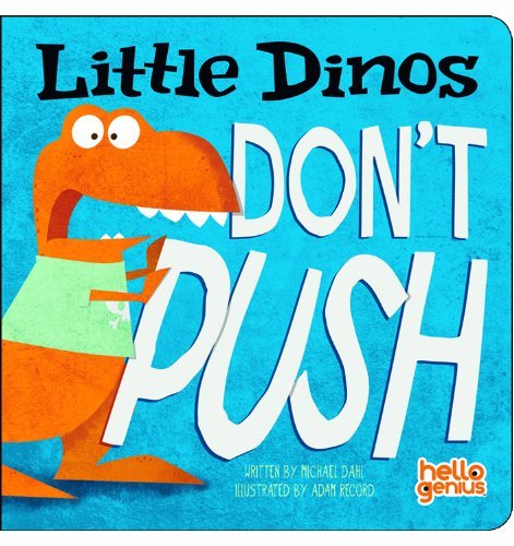 Cover for Dahl, ,Michael · Little Dinos Don't Push (Board book) [Brdbk edition] (2013)
