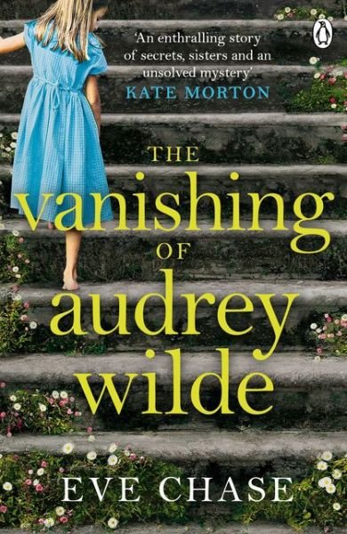Cover for Eve Chase · The Vanishing of Audrey Wilde: The spellbinding mystery from the Richard &amp; Judy bestselling author of The Glass House (Paperback Book) (2018)